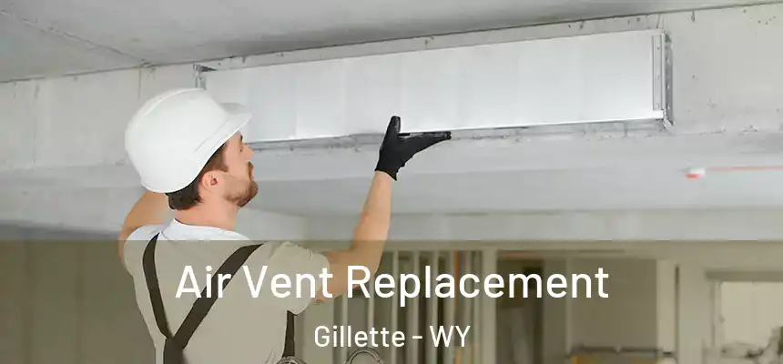 Air Vent Replacement Gillette - WY