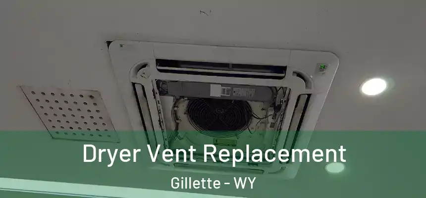 Dryer Vent Replacement Gillette - WY