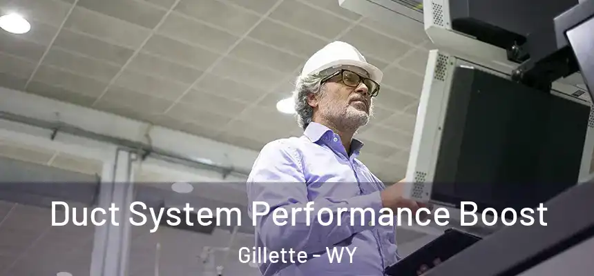  Duct System Performance Boost Gillette - WY