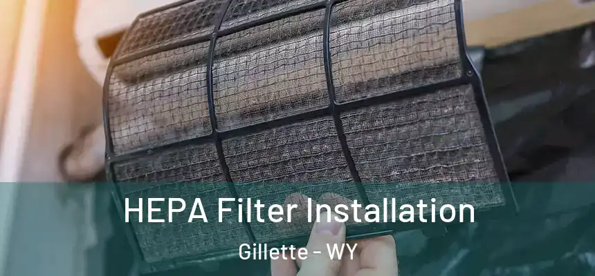 HEPA Filter Installation Gillette - WY