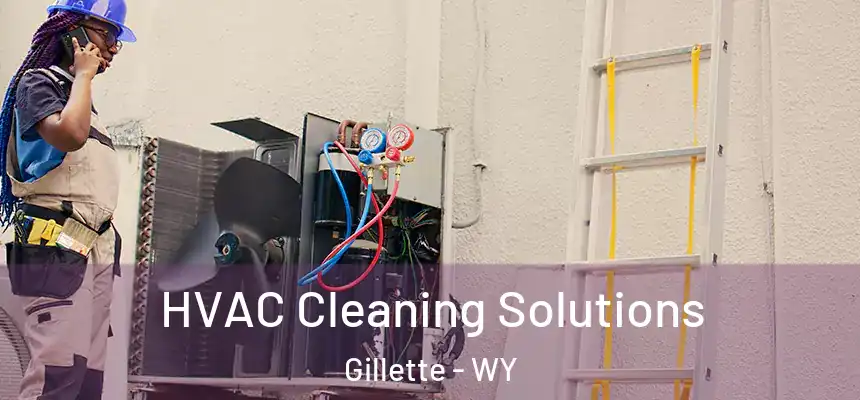 HVAC Cleaning Solutions Gillette - WY