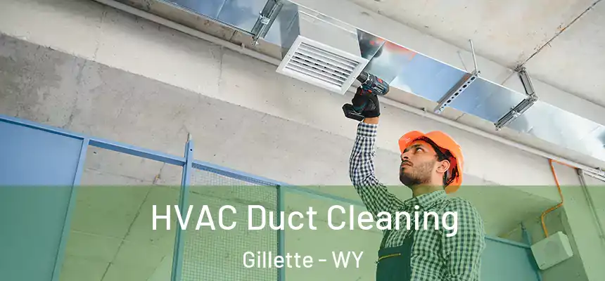  HVAC Duct Cleaning Gillette - WY