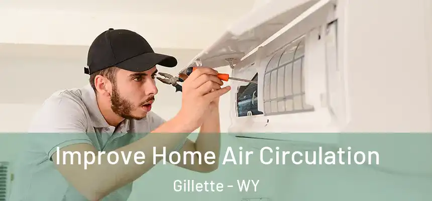  Improve Home Air Circulation Gillette - WY